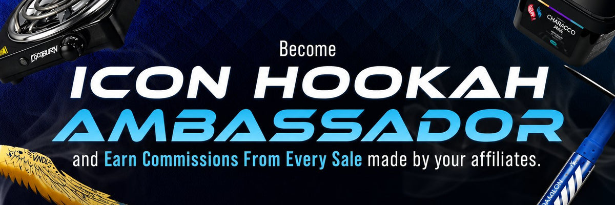 Become an Icon Hookah ambassador and earn commissions